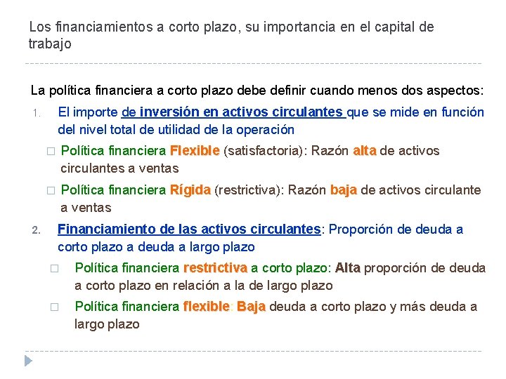 Los financiamientos a corto plazo, su importancia en el capital de trabajo La política