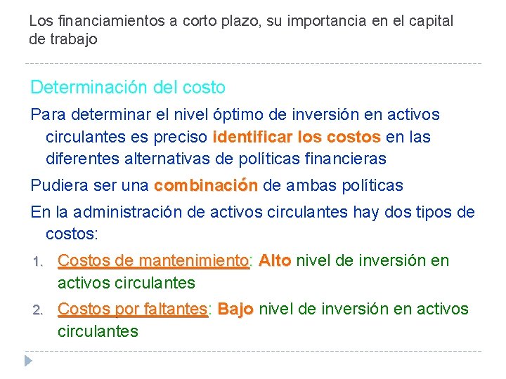 Los financiamientos a corto plazo, su importancia en el capital de trabajo Determinación del