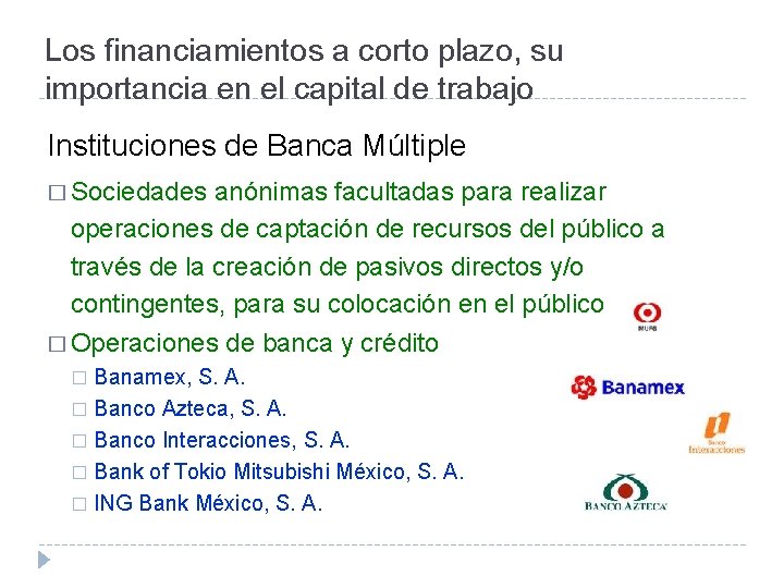 Los financiamientos a corto plazo, su importancia en el capital de trabajo Instituciones de