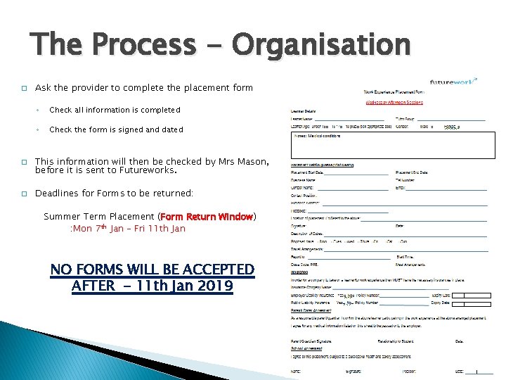 The Process - Organisation � � � Ask the provider to complete the placement