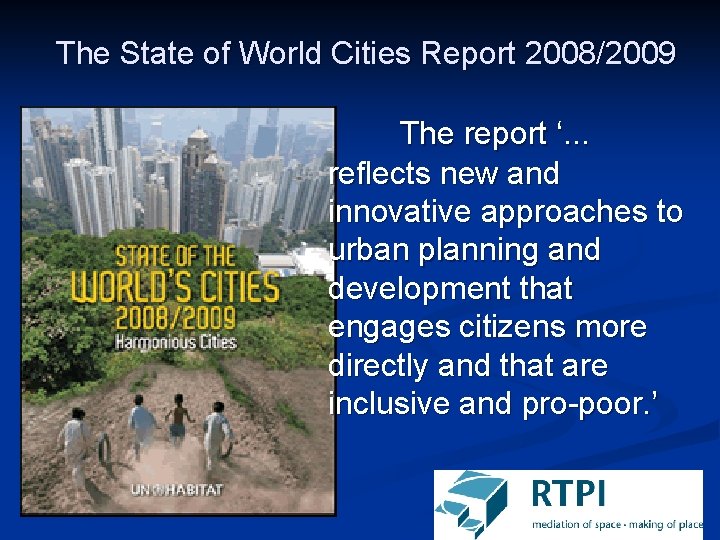 The State of World Cities Report 2008/2009 The report ‘. . . reflects new