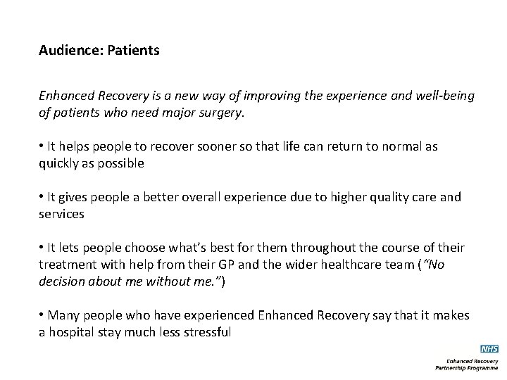 Audience: Patients Enhanced Recovery is a new way of improving the experience and well-being