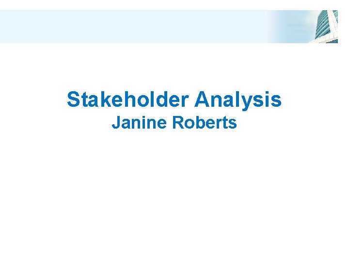 Stakeholder Analysis Janine Roberts 