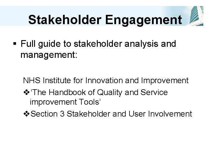 Stakeholder Engagement § Full guide to stakeholder analysis and management: NHS Institute for Innovation
