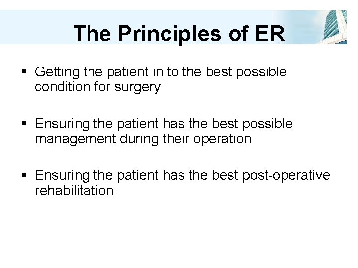 The Principles of ER § Getting the patient in to the best possible condition