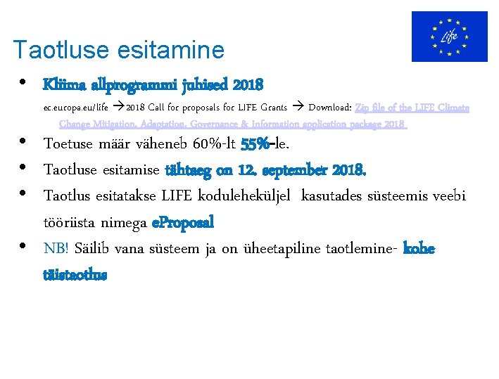 Taotluse esitamine • Kliima allprogrammi juhised 2018 ec. europa. eu/life 2018 Call for proposals