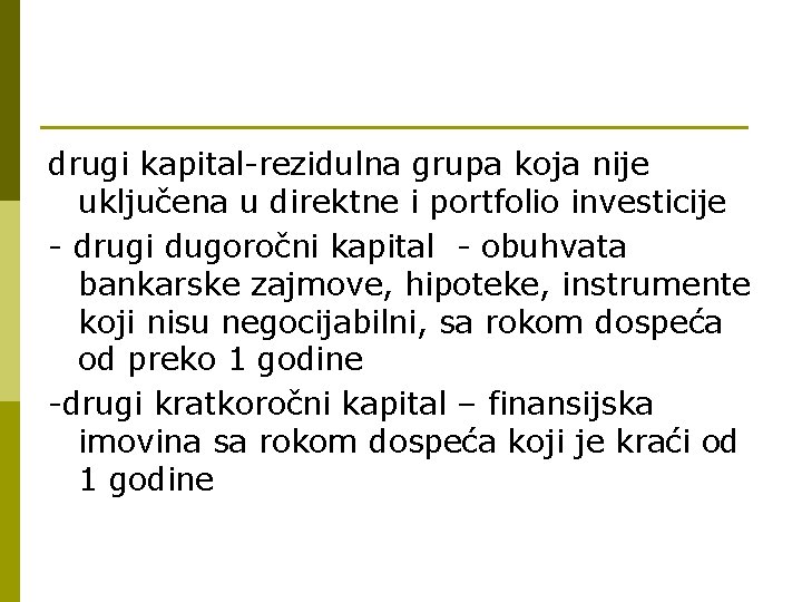 drugi kapital-rezidulna grupa koja nije uključena u direktne i portfolio investicije - drugi dugoročni