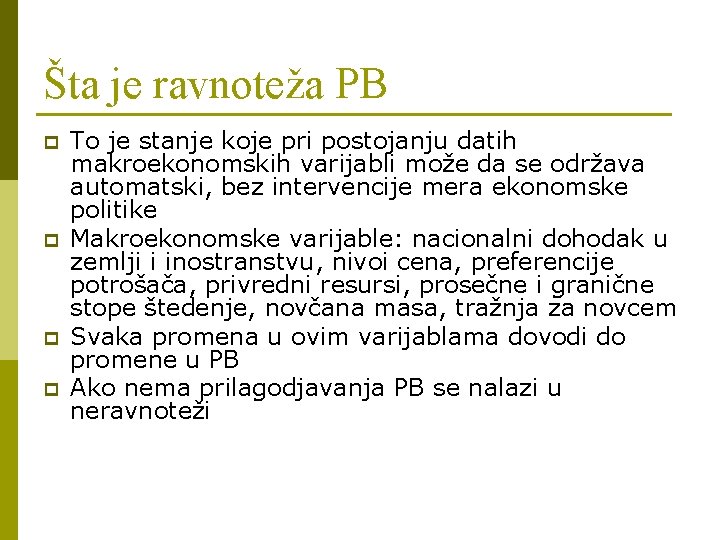 Šta je ravnoteža PB p p To je stanje koje pri postojanju datih makroekonomskih