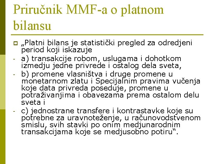 Priručnik MMF-a o platnom bilansu p - - „Platni bilans je statistički pregled za