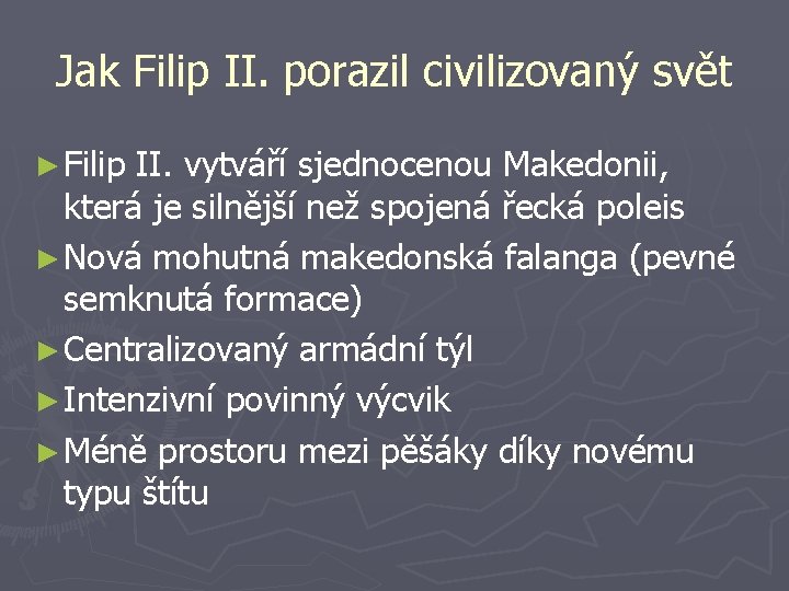 Jak Filip II. porazil civilizovaný svět ► Filip II. vytváří sjednocenou Makedonii, která je