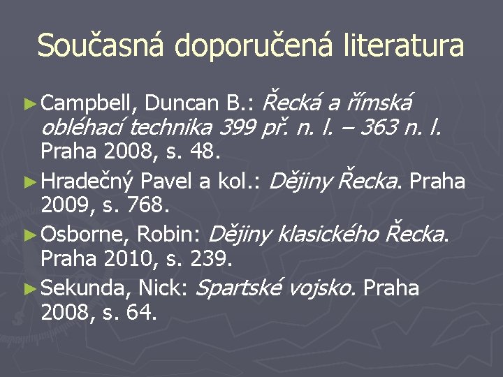 Současná doporučená literatura ► Campbell, Duncan B. : Řecká a římská obléhací technika 399