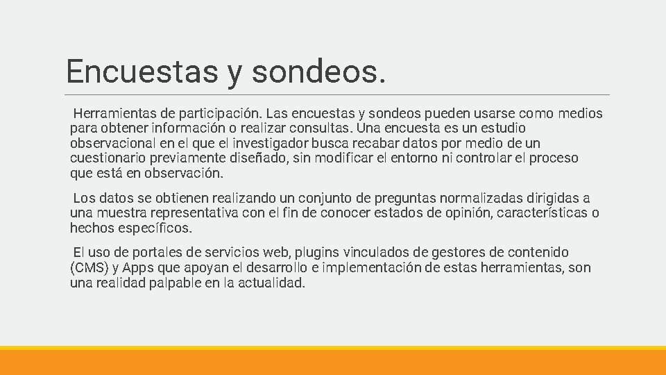 Encuestas y sondeos. Herramientas de participación. Las encuestas y sondeos pueden usarse como medios