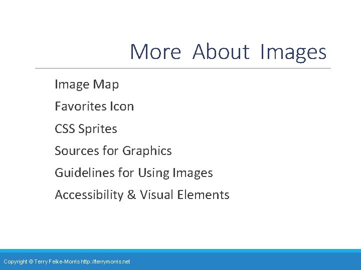 More About Images Image Map Favorites Icon CSS Sprites Sources for Graphics Guidelines for