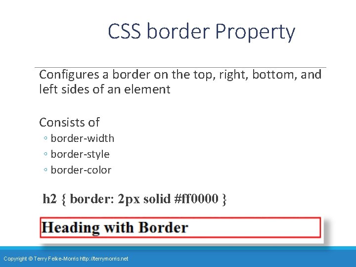 CSS border Property Configures a border on the top, right, bottom, and left sides