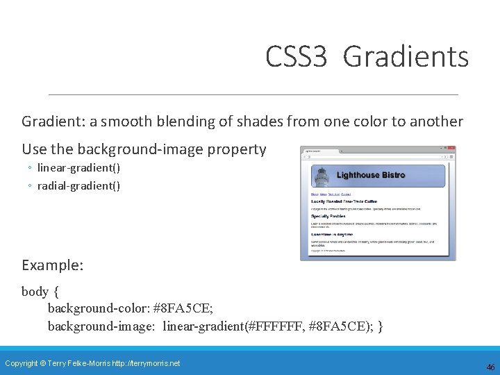 CSS 3 Gradients Gradient: a smooth blending of shades from one color to another