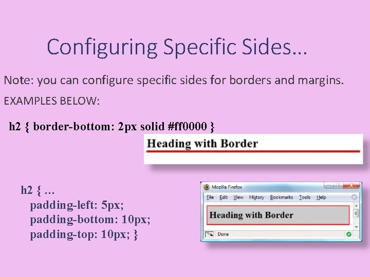 Configuring Specific Sides… Note: you can configure specific sides for borders and margins. EXAMPLES