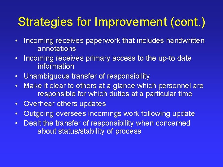 Strategies for Improvement (cont. ) • Incoming receives paperwork that includes handwritten annotations •