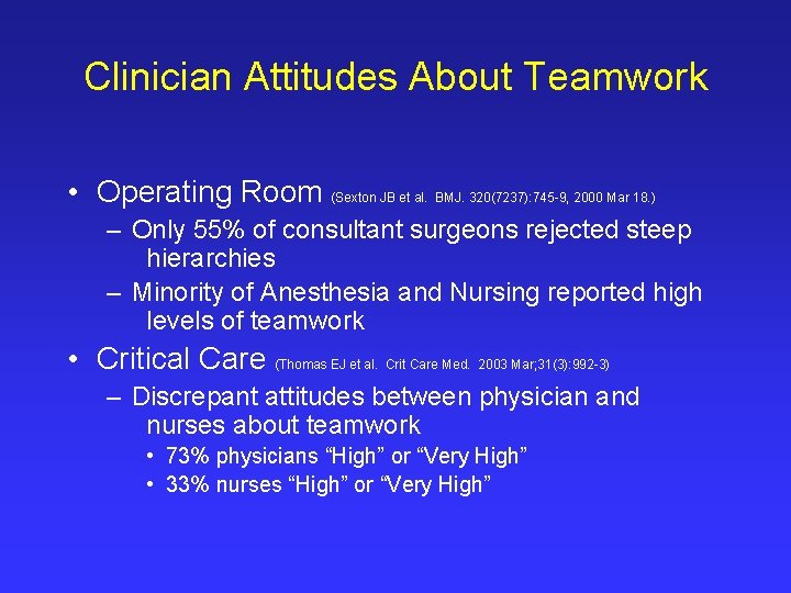 Clinician Attitudes About Teamwork • Operating Room (Sexton JB et al. BMJ. 320(7237): 745