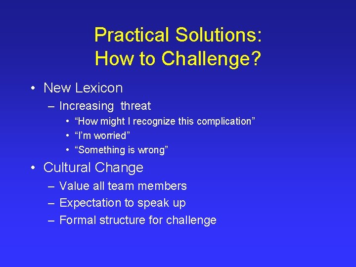 Practical Solutions: How to Challenge? • New Lexicon – Increasing threat • “How might