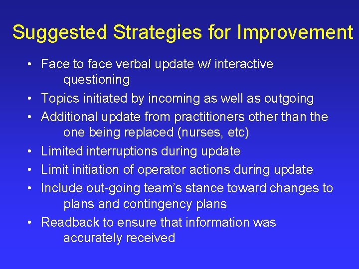 Suggested Strategies for Improvement • Face to face verbal update w/ interactive questioning •