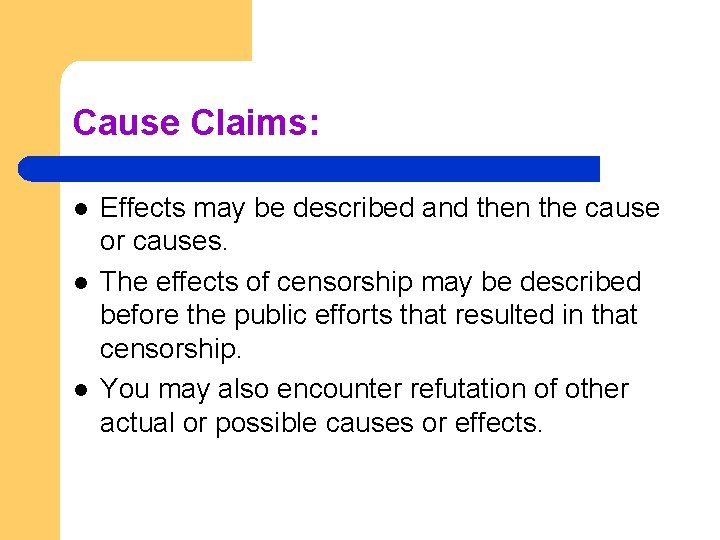 Cause Claims: l l l Effects may be described and then the cause or