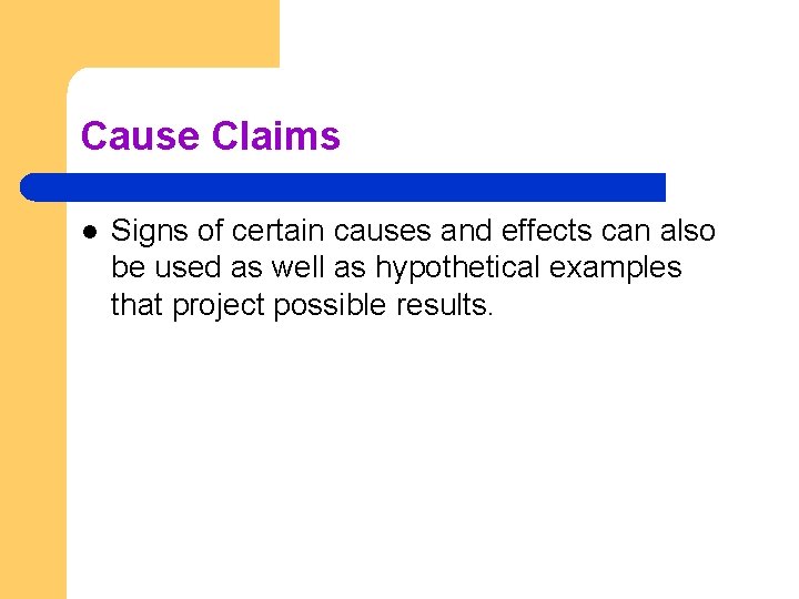 Cause Claims l Signs of certain causes and effects can also be used as