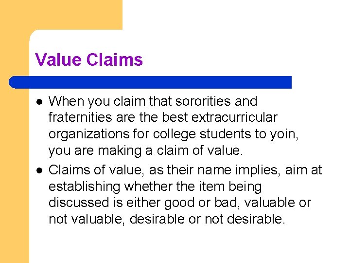 Value Claims l l When you claim that sororities and fraternities are the best
