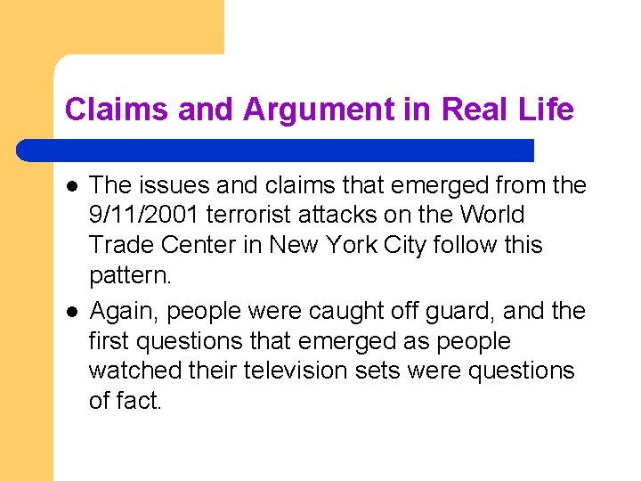 Claims and Argument in Real Life l l The issues and claims that emerged