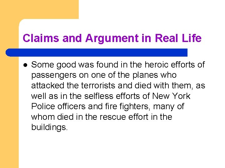 Claims and Argument in Real Life l Some good was found in the heroic