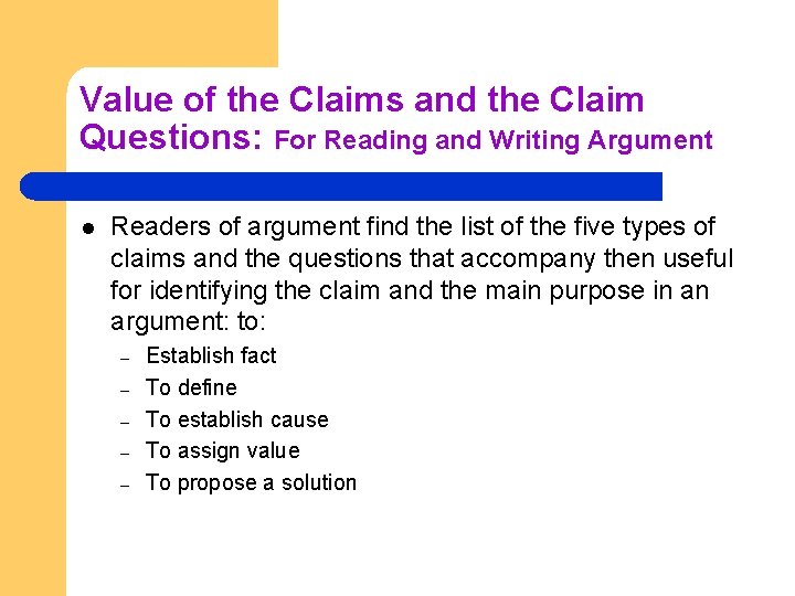 Value of the Claims and the Claim Questions: For Reading and Writing Argument l