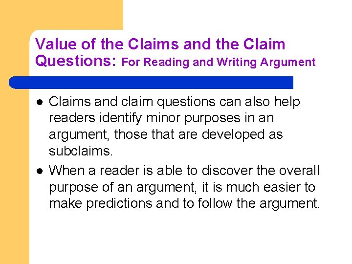 Value of the Claims and the Claim Questions: For Reading and Writing Argument l