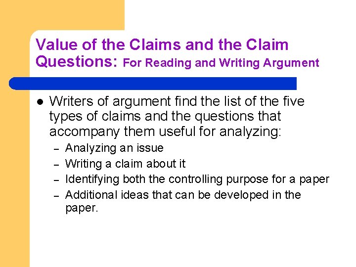 Value of the Claims and the Claim Questions: For Reading and Writing Argument l