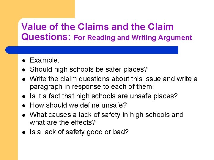 Value of the Claims and the Claim Questions: For Reading and Writing Argument l