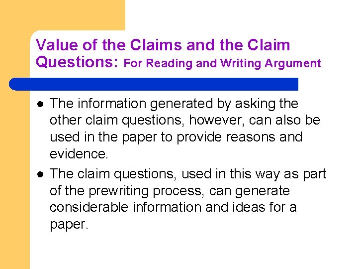 Value of the Claims and the Claim Questions: For Reading and Writing Argument l