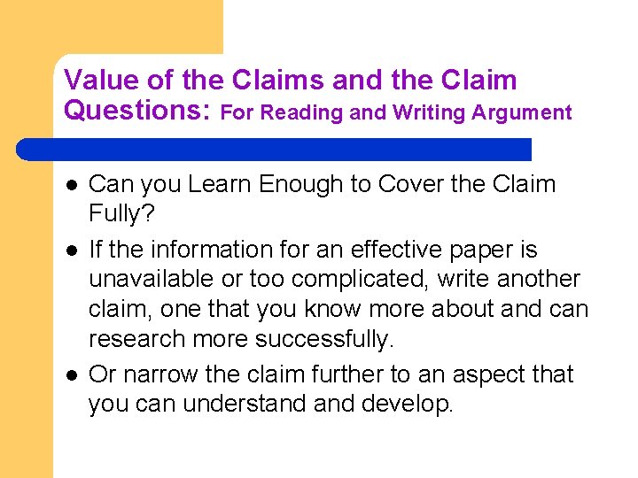 Value of the Claims and the Claim Questions: For Reading and Writing Argument l