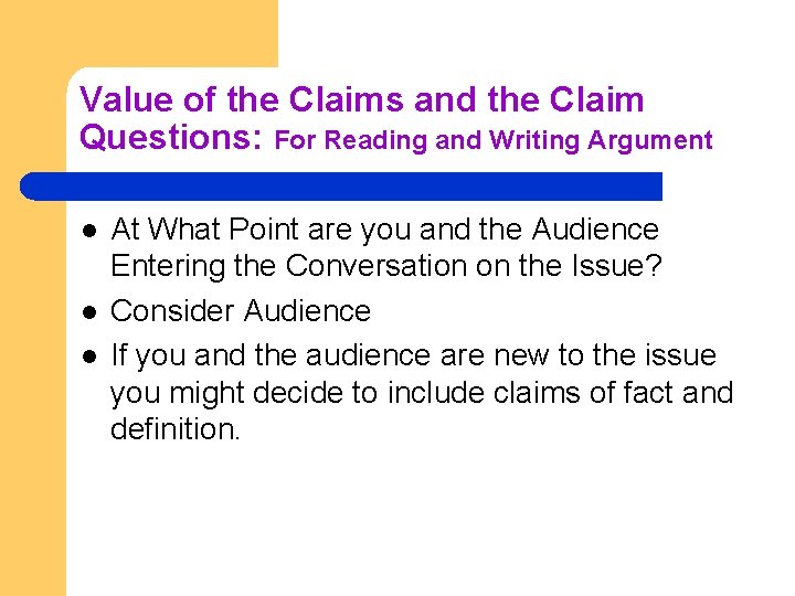 Value of the Claims and the Claim Questions: For Reading and Writing Argument l