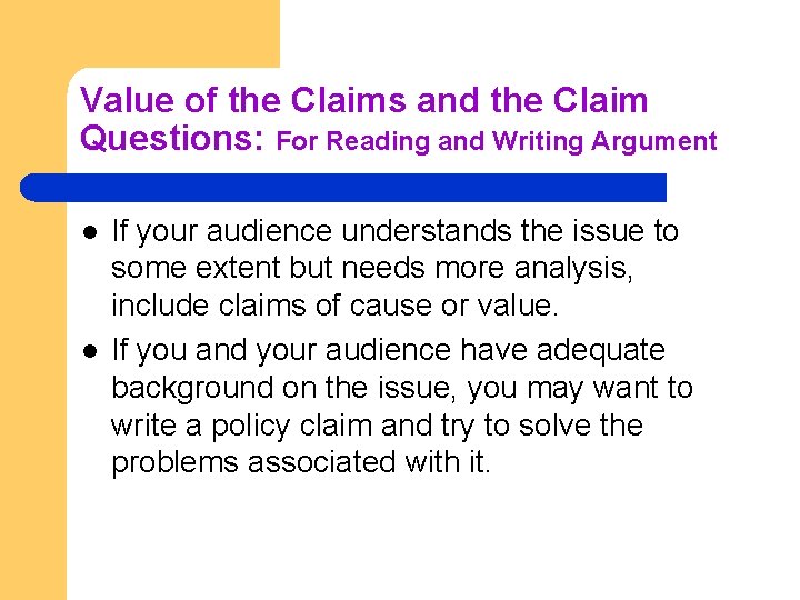 Value of the Claims and the Claim Questions: For Reading and Writing Argument l