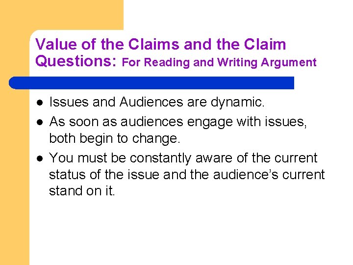 Value of the Claims and the Claim Questions: For Reading and Writing Argument l