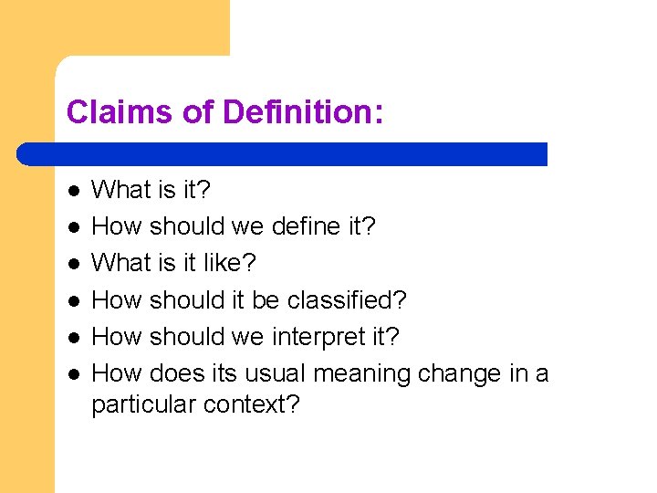 Claims of Definition: l l l What is it? How should we define it?