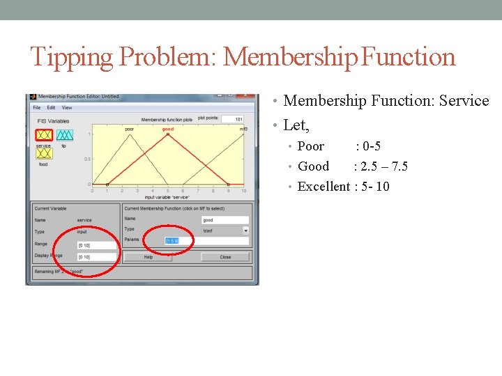 Tipping Problem: Membership Function • Membership Function: Service • Let, • Poor : 0