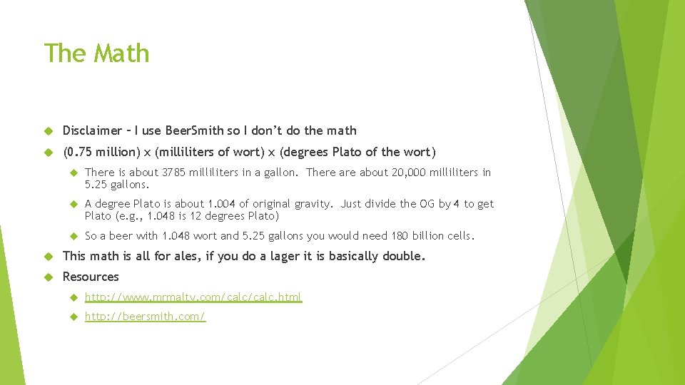 The Math Disclaimer – I use Beer. Smith so I don’t do the math