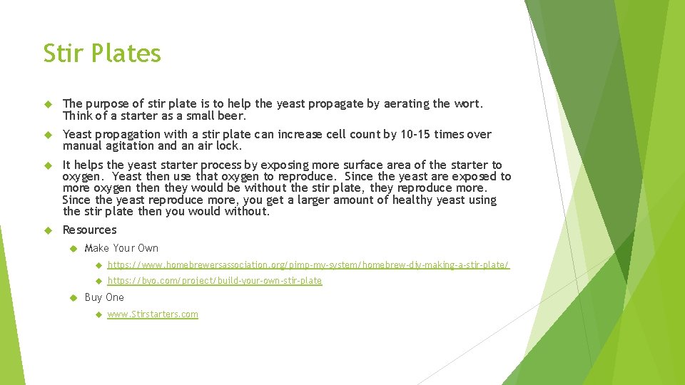 Stir Plates The purpose of stir plate is to help the yeast propagate by