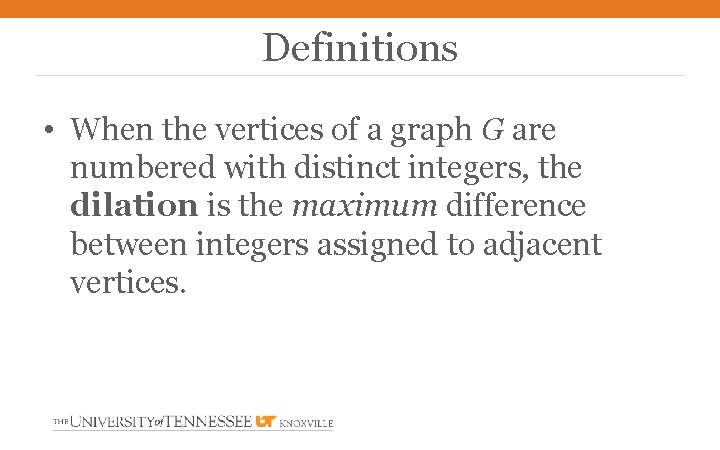 Definitions • When the vertices of a graph G are numbered with distinct integers,