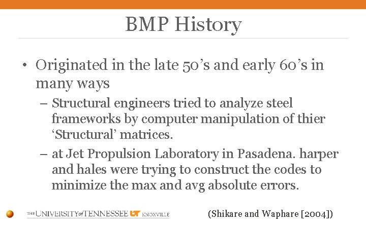 BMP History • Originated in the late 50’s and early 60’s in many ways