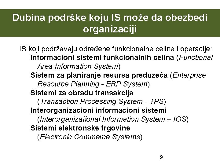 Dubina podrške koju IS može da obezbedi organizaciji IS koji podržavaju određene funkcionalne celine