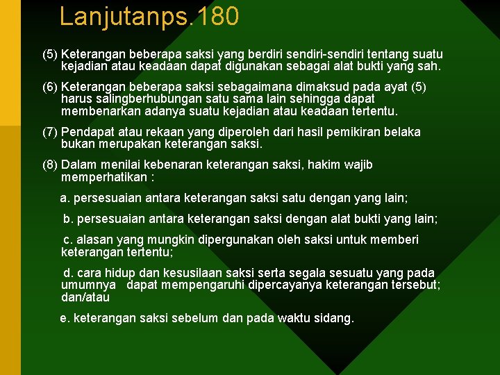 Lanjutanps. 180 (5) Keterangan beberapa saksi yang berdiri sendiri-sendiri tentang suatu kejadian atau keadaan