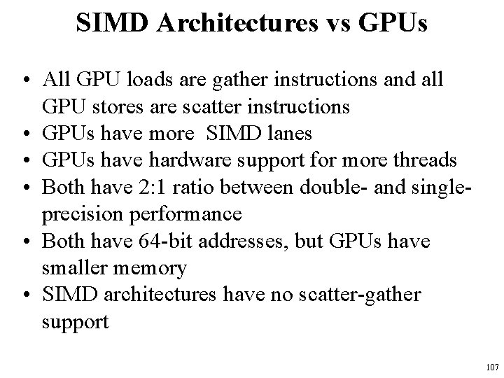 SIMD Architectures vs GPUs • All GPU loads are gather instructions and all GPU SIMD Architectures vs GPUs • All GPU loads are gather instructions and all GPU