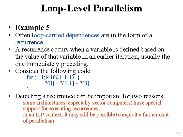 Loop-Level Parallelism • Example 5 • Often loop-carried dependences are in the form of Loop-Level Parallelism • Example 5 • Often loop-carried dependences are in the form of