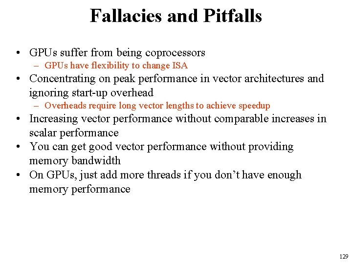 Fallacies and Pitfalls • GPUs suffer from being coprocessors – GPUs have flexibility to Fallacies and Pitfalls • GPUs suffer from being coprocessors – GPUs have flexibility to