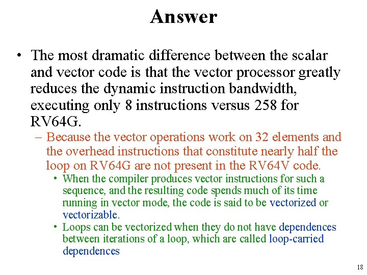 Answer • The most dramatic difference between the scalar and vector code is that Answer • The most dramatic difference between the scalar and vector code is that